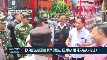 Pastikan Umat Sembahyang dengan Aman, Kapolda Metro Jaya Tinjau Kelenteng Tertua di Tangerang