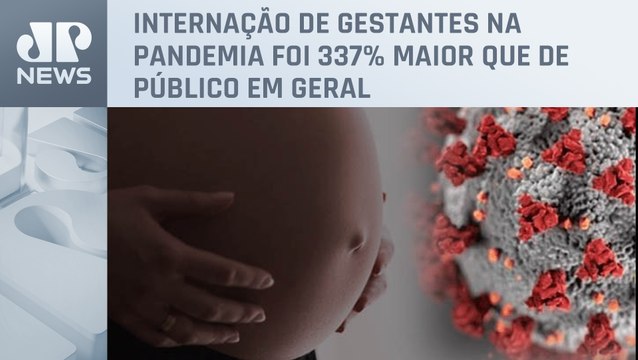 Pandemia provocou mais mortes em gestantes do que no resto da população