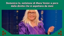 Domenica In, notizione di Mara Venier a poco dalla diretta che si aspettava da mesi