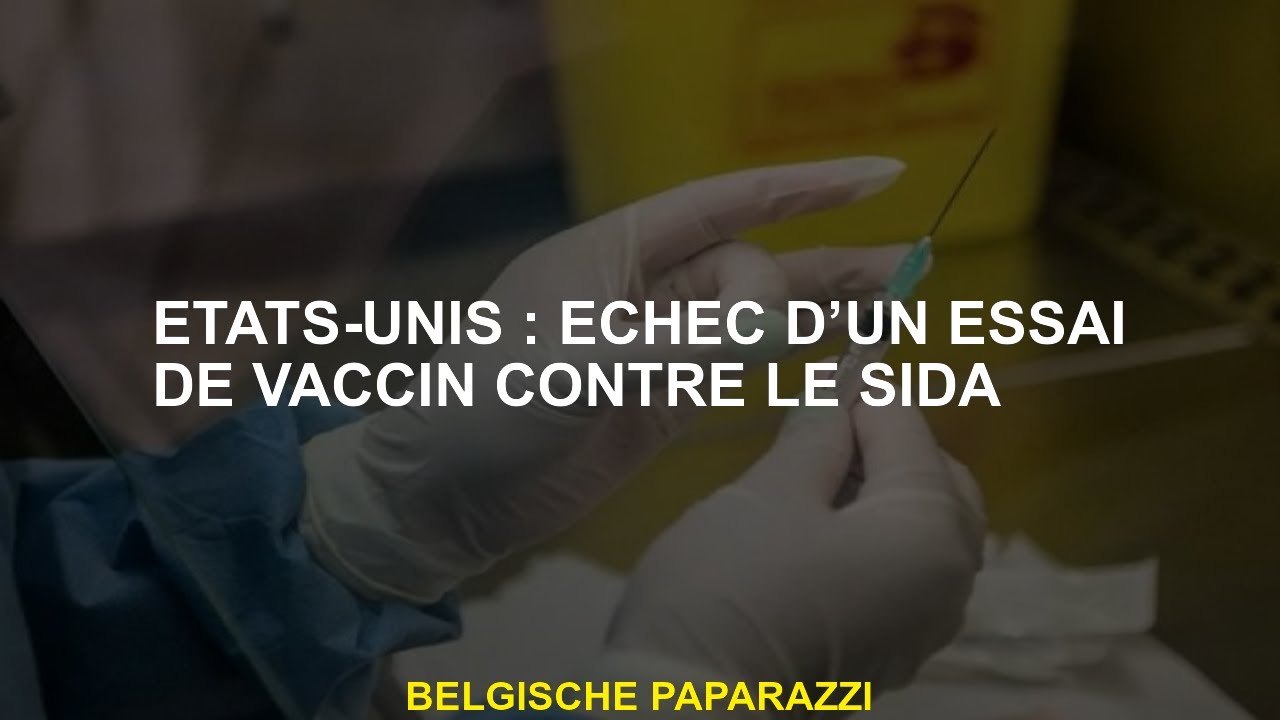 États-Unis: échec d'un essai de vaccin contre le sida