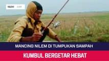 Mancing Nilem Di Depan Tumpukan Sampah