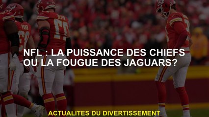 NFL: Le pouvoir des chefs ou la passion des Jaguars?