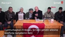 Cumhurbaşkanı Erdoğan'dan şehidin ailesine taziye