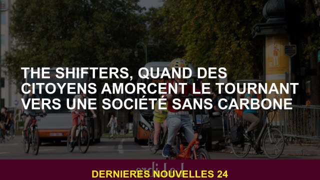 Les Shifters, lorsque les citoyens commencent à se tourner vers une société sans carbone