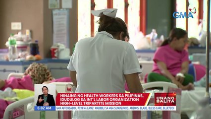 Hinaing ng health workers sa Pilipinas, idudulog sa Int'l Labor Organization High-level Tripartite Mission | UB