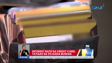 Interest rate sa credit card, tataas sa 3% kada buwan | UB
