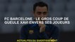 FC Barcelone: La grande diatribe Xavi à ses joueurs