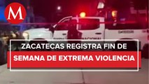 En Zacatecas, fin de semana violento deja nueve personas sin vida