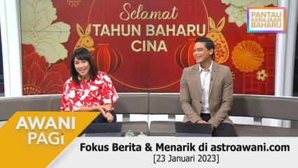 AWANI Pagi: Berita tumpuan & menarik di astroawani.com [23 Januari 2023]