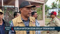 Hujan Deras Sebabkan Tanggul Sungai Jebol, 7 Kecamatan di Aceh Utara Terendam Banjir!
