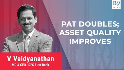 #Q3WithBQ | IDFC First Bank: Profit More Than Doubles, Asset Quality Improves