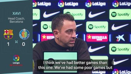 70 per cent of the time we're good, but not tonight - Xavi on Getafe win