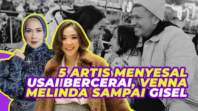 5 Artis yang Menyesal Usai Bercerai, Venna Melinda sampai Gisel