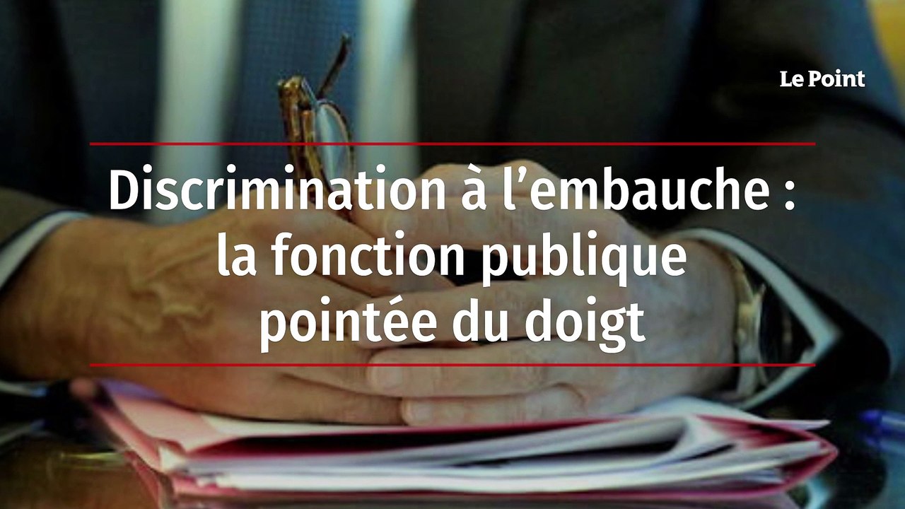 Discrimination à l'embauche : la fonction publique pointée du doigt