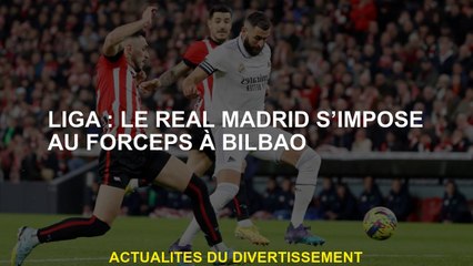 Liga: Le Real Madrid se démarque des pinces à Bilbao