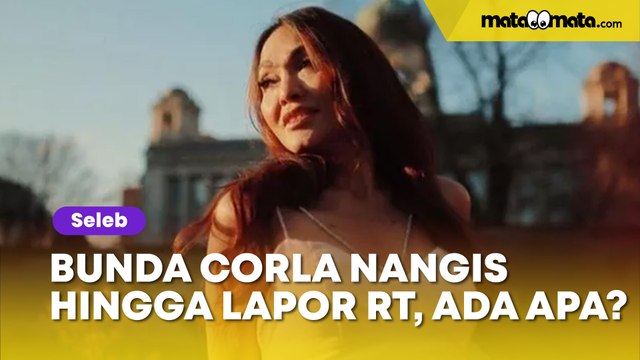 Bunda Corla Nangis Sesenggukan hingga Lapor RT, Ada Apa?