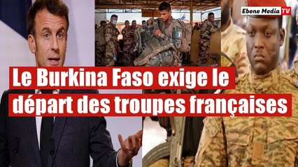 Le Burkina Faso exige le départ des troupes françaises d’ici un mois.