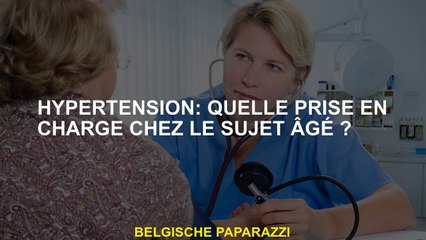 Hypertension: quelle direction chez les personnes âgées?