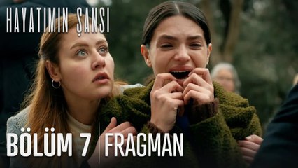 Hayatımın Şansı 7. Bölüm Fragmanı