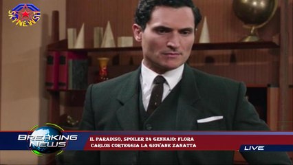 Il Paradiso, spoiler 24 gennaio: Flora  Carlos corteggia la giovane Zanatta