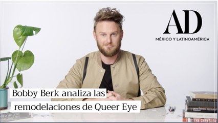 Bobby Berk recapitula cada una de las renovaciones que ha hecho para su show