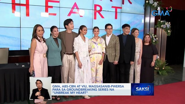 GMA, ABS-CBN at VIU, magsasanib-pwersa para sa groundbreaking series na Unbreak My Heart | Saksi