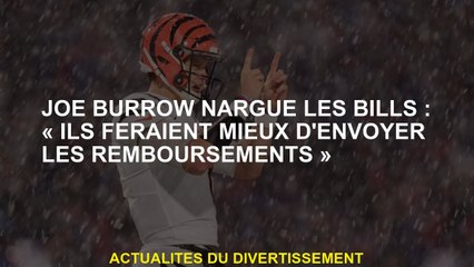 Joe Burrow raconte les factures: "Ils feraient mieux d'envoyer les remboursements"