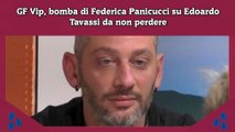 GF Vip, bomba di Federica Panicucci su Edoardo Tavassi da non perdere