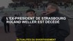 L'ancien président de Strasbourg Roland Weller est décédé