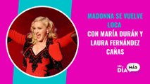 La sección de Inés Sáinz: Madonna se vuelve loca con María Durán y Laura Fernández Cañas