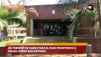 En febrero se habilitará el paso fronterizo a Brasil desde San Antonio