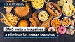 La OMS insta a los países a eliminar las grasas trans en 2023; destaca planes de México
