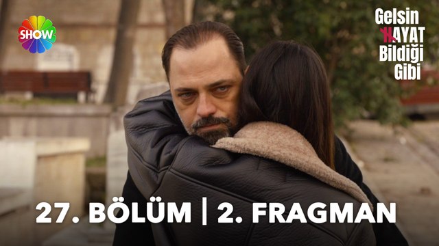 Gelsin Hayat Bildiği Gibi 27. Bölüm 2. Fragman | “Songül'ümü sonsuza kadar seveceğim ve koruyacağım!