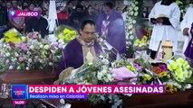 Despiden a jóvenes asesinadas en Zacatecas; sus familias exigen justicia