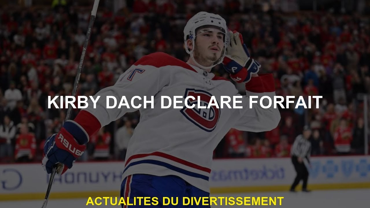 Kirby Dach déclare forfait