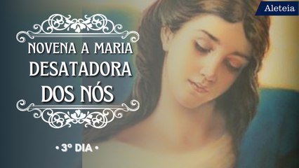 Novena a Maria Desatadora dos Nós - 3° dia
