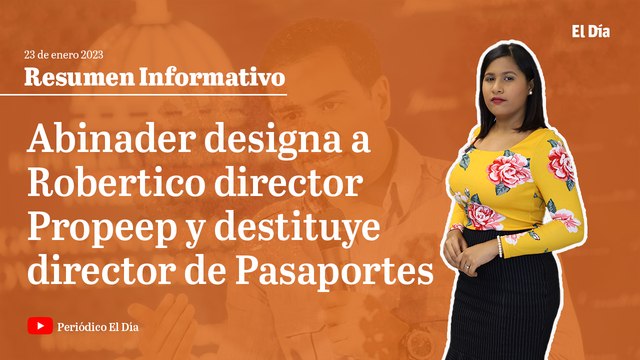 Abinader designa a Robertico director Propeep y destituye director de Pasaportes tras escándalos