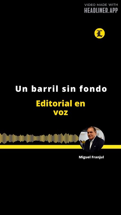 EDITORIAL | UN BARRIL SIN FONDO