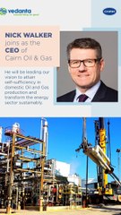 Vedanta Cairn Oil & Gas appoints Nick Walker as CEO