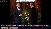 107493-mainWhat to watch on Monday: 'The Bachelor' returns to ABC - 1breakingnews.com