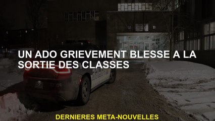 Un adolescent gravement blessé à la sortie des cours