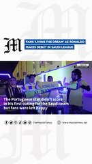 Fans 'living the dream' as Ronaldo makes debut in Saudi league