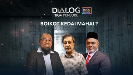 Dialog Tiga Penjuru: Boikot Kedai Mahal?