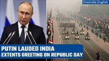 Russian President Vladimir Putin lauded India, extended greetings on Republic Day | Oneindia News