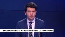 L'édito de Florian Tardif : «Éric Zemmour face à l'insécurité dans les transports»