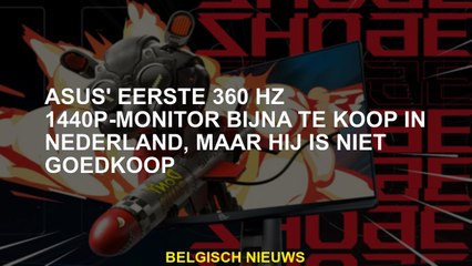Asus 'eerste 360 Hz 1440p -monitor is bijna te koop in Nederland, maar het is niet goedkoop