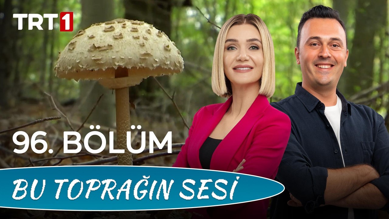 Bu Toprağın Sesi 96. Bölüm - Aromatik ve Tıbbı Mantarlar