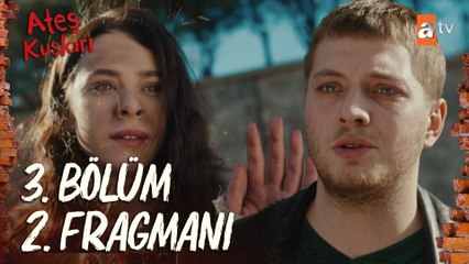 Ateş Kuşları 3. Bölüm 2. Fragmanı | ''Bizim evimiz, beşimizin olduğu her yer!”