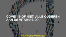 Covid-19 of niet: alle oudere mensen op vitamine D?