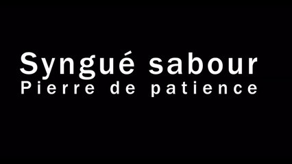 SYNGUÉ SABOUR - PIERRE DE PATIENCE |2012| VOSTFR ~ WebRip